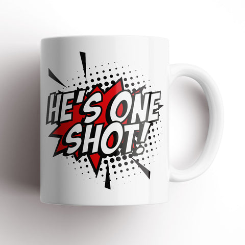 He's One Shot! Mug