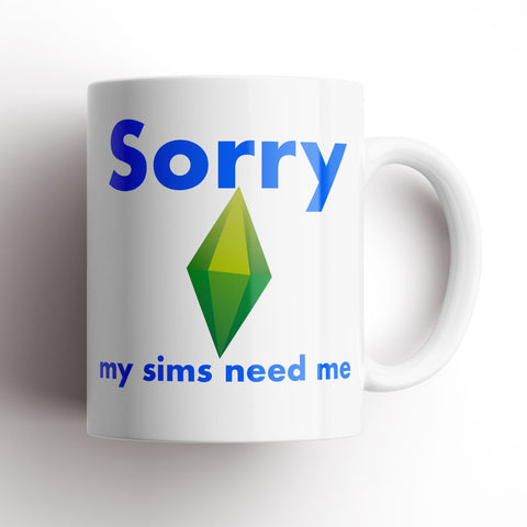 Sims Need Me Mug
